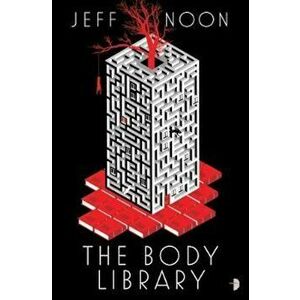 Body Library, Paperback - Jeff Noon imagine