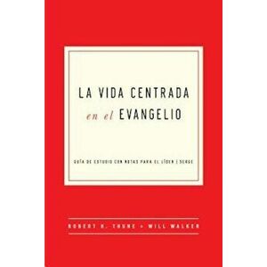 The Gospel-Centered Life in Spanish, Paperback - Robert H. Thune imagine