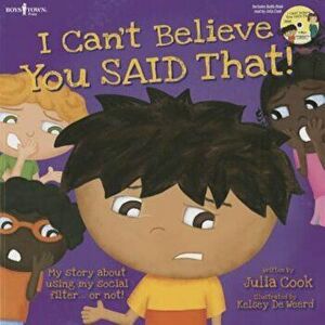 I Can't Believe You Said That! 'With CD (Audio)', Paperback - Julia Cook imagine