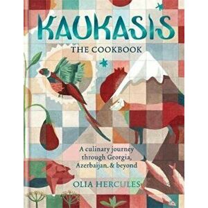 Kaukasis The Cookbook, Hardcover - Olia Hercules imagine