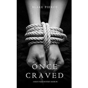 Once Craved (a Riley Paige Mystery--Book '3), Paperback - Blake Pierce imagine