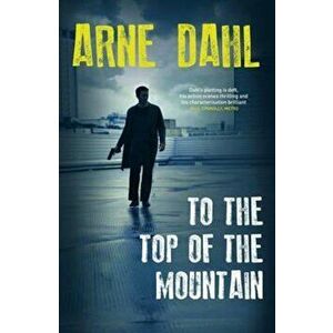 To the Top of the Mountain, Paperback - Arne Dahl imagine