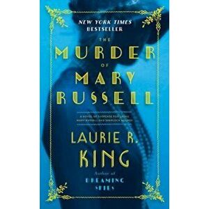 The Murder of Mary Russell: A Novel of Suspense Featuring Mary Russell and Sherlock Holmes, Paperback - Laurie R. King imagine