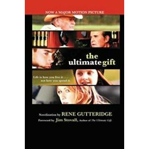 The Ultimate Gift, Paperback - Rene Gutteridge imagine