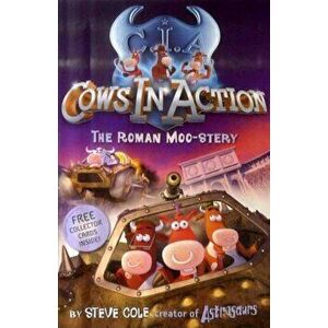 Cows in Action 3: The Roman Moo-stery, Paperback - Steve Steve Cole imagine