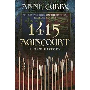 1415 Agincourt, Paperback - Anne Curry imagine