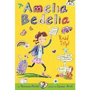 Amelia Bedelia Road Trip!, Hardcover - Herman Parish imagine