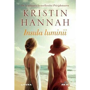 Insula luminii - Kristin Hannah imagine