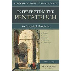 Interpreting the Pentateuch: An Exegetical Handbook, Paperback - Peter Vogt imagine
