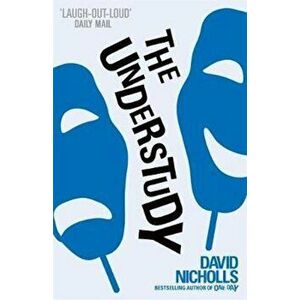 Understudy, Paperback - David Nicholls imagine