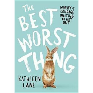 The Best Worst Thing, Paperback - Kathleen Lane imagine