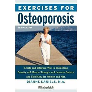 Exercises for Osteoporosis: A Safe and Effective Way to Build Bone Density and Muscle Strength and Improve Posture and Flexibility for Women and M, Pa imagine