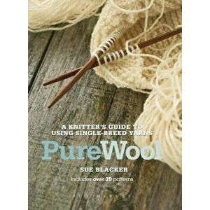 Pure Wool, Paperback - Sue Blacker imagine