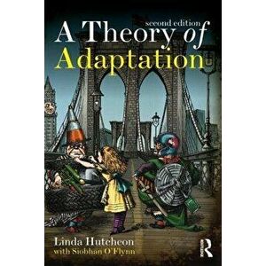 Theory of Adaptation, Paperback - Linda Hutcheon imagine