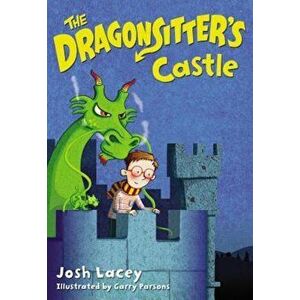 The Dragonsitter's Castle, Paperback - Josh Lacey imagine