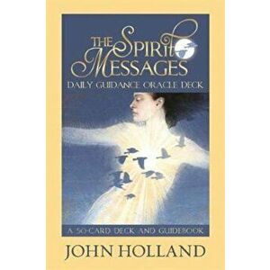 Spirit Messages Daily Guidance Oracle Deck, Paperback - John Holland imagine