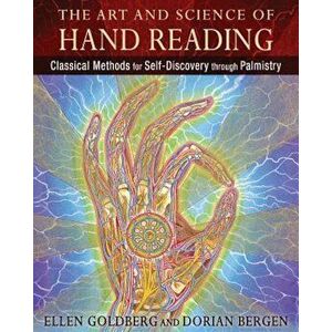 The Art and Science of Hand Reading: Classical Methods for Self-Discovery Through Palmistry, Hardcover - Ellen Goldberg imagine