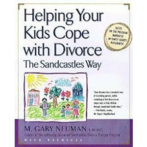 Helping Your Kids Cope with Divorce the Sandcastles Way, Paperback - M. Gary Neuman imagine