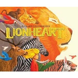Lionheart, Paperback - Richard Collingridge imagine