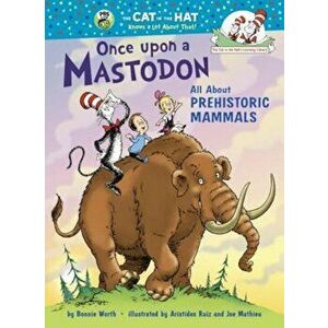 Once Upon a Mastodon: All about Prehistoric Mammals, Hardcover - Bonnie Worth imagine