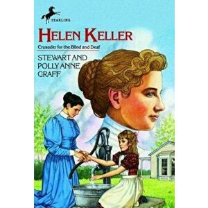 Helen Keller: Crusader for the Blind and Deaf, Paperback - Stewart Graff imagine