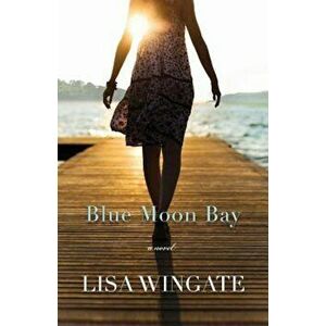 Blue Moon Bay, Paperback imagine
