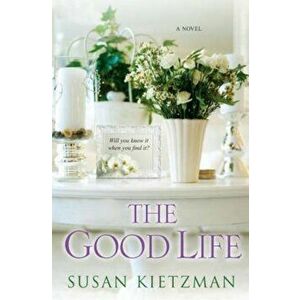 The Good Life, Paperback - Susan Kietzman imagine