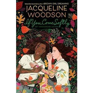 If You Come Softly: Twentieth Anniversary Edition, Hardcover - Jacqueline Woodson imagine