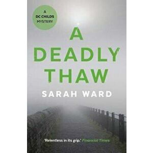 Deadly Thaw, Paperback - Sarah Ward imagine