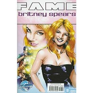 Fame: Britney Spears, Paperback - C. W. Cooke imagine