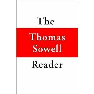 The Thomas Sowell Reader, Hardcover - Thomas Sowell imagine