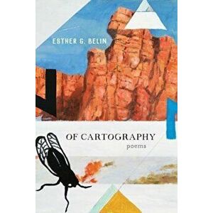 Of Cartography: Poems, Paperback - Esther G. Belin imagine