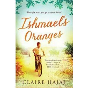 Ishmael's Oranges, Paperback - Claire Hajaj imagine