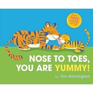 Nose to Toes, You Are Yummy!, Hardcover - Tim Harrington imagine