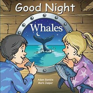 Good Night Whales, Hardcover - Adam Gamble imagine