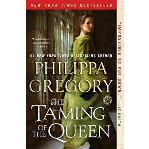 The Taming of the Queen, Paperback - Philippa Gregory imagine