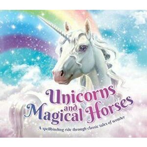 Unicorns and Magical Horses, Paperback - Katherine Roberts imagine