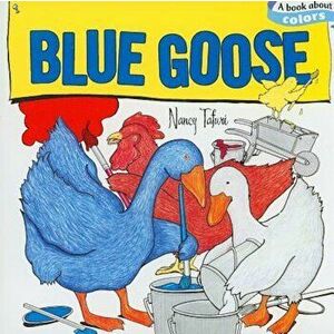 Blue Goose, Hardcover - Nancy Tafuri imagine