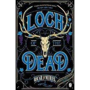 Loch of the Dead, Paperback - Oscar de Muriel imagine