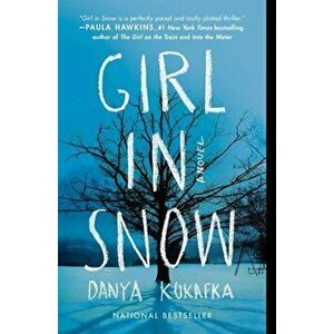 Girl in Snow, Paperback - Danya Kukafka imagine