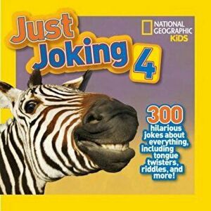 Just Joking 4: 300 Hilarious Jokes about Everything, Including Tongue Twisters, Riddles, and More!, Paperback - Rosie Gowsell Pattison imagine