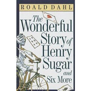 The Wonderful Story of Henry Sugar and Six More, Hardcover - Roald Dahl imagine