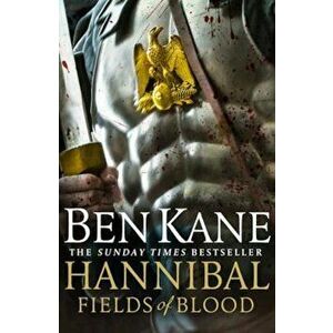 Hannibal: Fields of Blood, Paperback - Ben Kane imagine