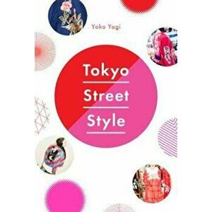 Tokyo Street Style, Paperback - Yoko Yagi imagine