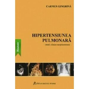 Hipertensiunea pulmonara - Istorii clinice surprinzatoare - Carmen Ginghina imagine