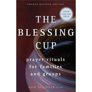 The Blessing Cup: Prayer Rituals for Families and Groups, Paperback - Rock Travnikar imagine
