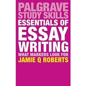 Essentials of Essay Writing, Paperback - Jamie Roberts imagine