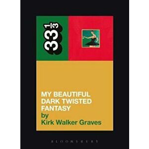 Kanye West's My Beautiful Dark Twisted Fantasy, Paperback - Kirk Walker Graves imagine