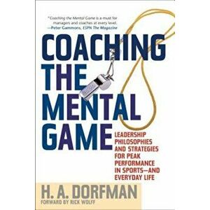 Coaching the Mental Game, Paperback - H. a. Dorfman imagine