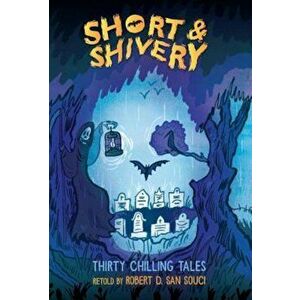 Short & Shivery: Thirty Chilling Tales, Paperback - Robert D. San Souci imagine